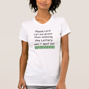 Heer, laat me bewijzen dat ik de loterij heb gewon t-shirt