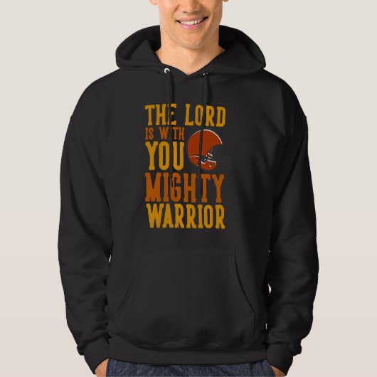 Heer met jou Warrior Voetbal Christelijke Kerk Ga Hoodie (Voorkant)