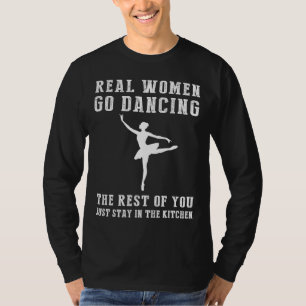 Heerlijk in de keuken! Echte vrouwen gaan ballet T T-shirt