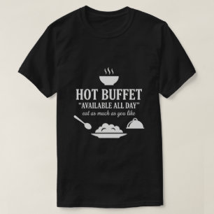 Heet buffet beschikbaar de hele dag Funny Adult Hu T-shirt