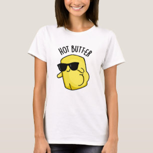 Heet Butter Grappig Eten Pun T-shirt