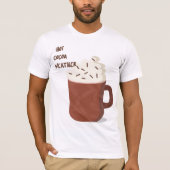 Heet cacaoweer t-shirt (Voorkant)