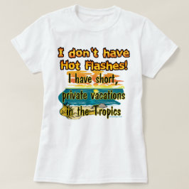 Heet Flashes? T-shirt