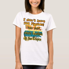 Heet Flashes? T-shirt