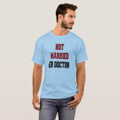 Heet getrouwd ER Doctor T-shirt (Voorkant volledig)