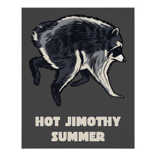 Heet Jimothy Zomer Grappige Wasbeer Meme Dier Perfect Poster (Voorkant)