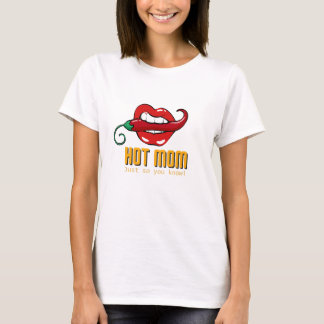 Heet Mam - Zodat je het weet! -T-Shirt T-shirt