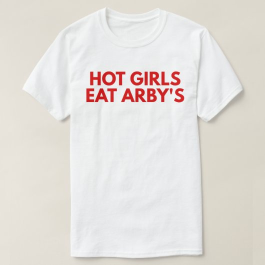 Heet meisje eet Arby's T-shirt (Design voorkant)