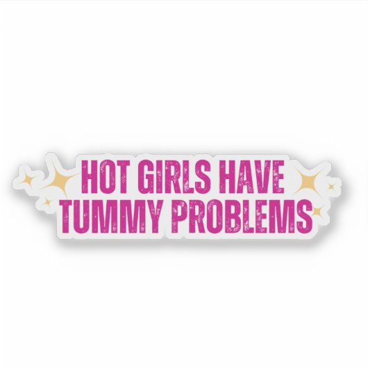 Heet Meisjes hebben Tummy Problemen Sticker (Voorkant)