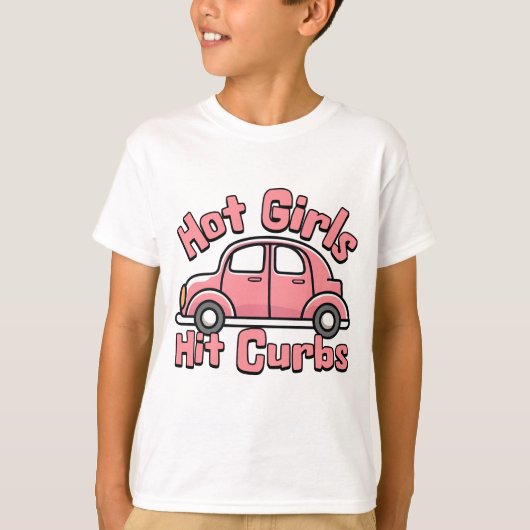 Heet Meisjes Hit Curbs Roze Grappig T-shirt (Voorkant)