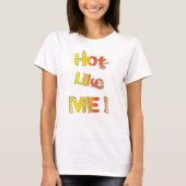 Heet, net als jij! t-shirt (Voorkant)