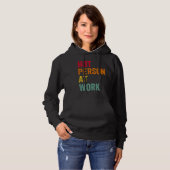 Heet Persoon Op Het Werk 4 Hoodie (Voorkant volledig)