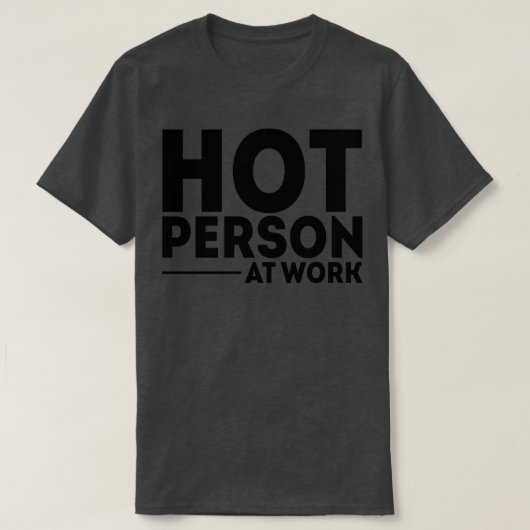 Heet Persoon Op Werk 1 T-shirt (Design voorkant)