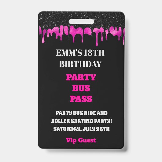 Heet Roze Dripping Glitter 18e Verjaardag VIP Pass Badge (Voorkant)