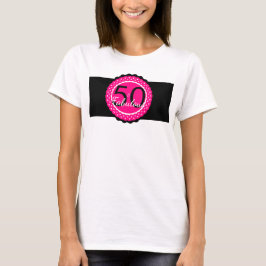 Heet Roze en Zwarte 50 & Fabulous Verjaardagscadea T-shirt