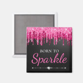 Heet Roze Glam Druppelende Glitters Geboren Om Te Magneet (Voorkant / Achterkant)