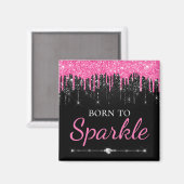 Heet Roze Glam Druppelende Glitters Geboren Om Te  Magneet (Voorkant / Achterkant)