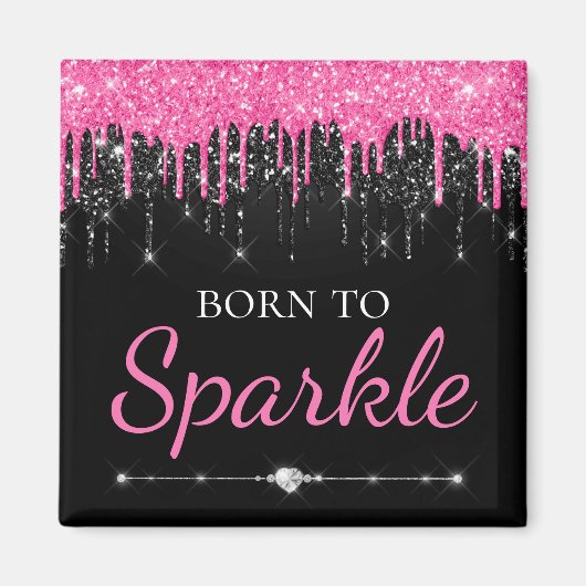 Heet Roze Glam Druppelende Glitters Geboren Om Te  Magneet (Voorkant)