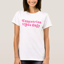 Heet Roze Paardrijden Vibes Alleen Paard Liefhebbe T-shirt