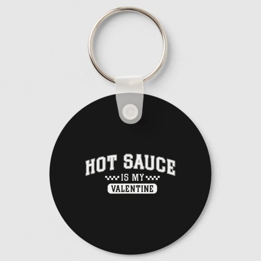 Heet saus is mijn Valentijn Sleutelhanger (Voorkant)