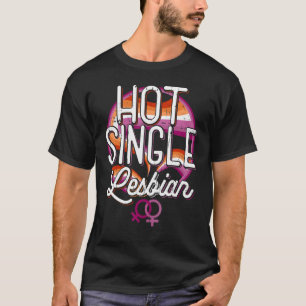 Heet Single Lesbisch Regenboog LGBT T-shirt