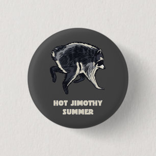 Heete Jimothy Zomer Grappige Wasbeer Meme Dier Ronde Button 3,2 Cm