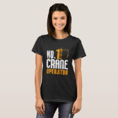Heftruckchauffeur Constructie Arbeiders Baan Kraan T-shirt (Voorkant volledig)