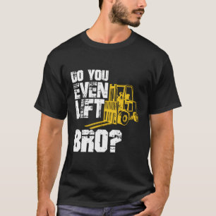 Heftruckchauffeur Grappige Hoodie Operator Lift Br T-shirt