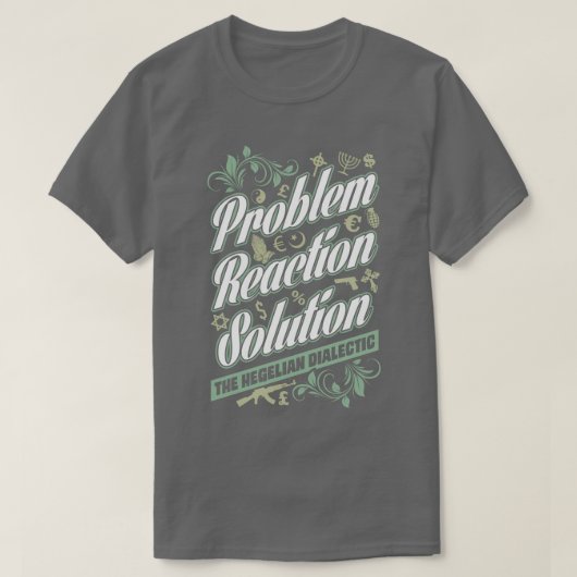 Hegelian Dialectic Probleem Reaction Solution T-sh T-shirt (Design voorkant)