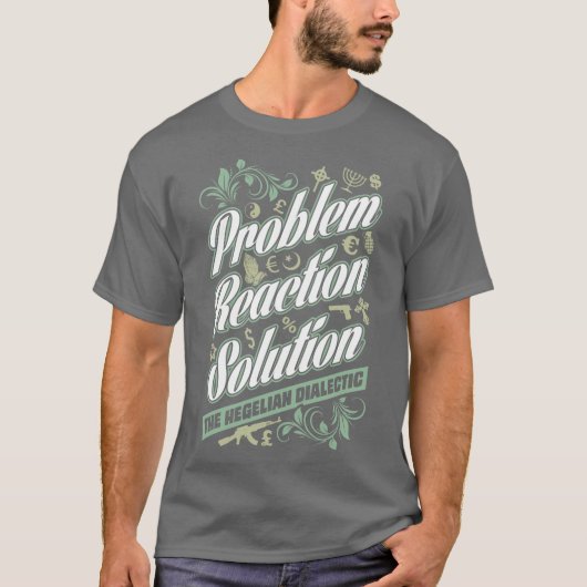 Hegelian Dialectic Probleem Reaction Solution T-sh T-shirt (Voorkant)