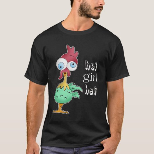 Hei Girl Hei Chicken T-shirt (Voorkant)
