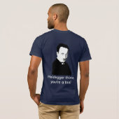 Heidegger denkt dat je een gereedschap bent (Donke T-shirt (Achterkant volledig)