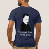Heidegger denkt dat je een gereedschap bent (Donke T-shirt (Achterkant)