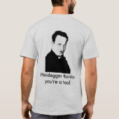 Heidegger denkt dat je een gereedschap bent t-shirt (Achterkant)
