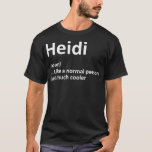 HEIDI Definition Persoonlijke naam Funny Gift T-shirt<br><div class="desc">HEIDI Definition Personal Name Funny Gift . Bekijk onze verjaardag voor de selectie van shirten voor de allerbeste in unieke of aangepaste handgemaakte stukken van onze winkels.</div>