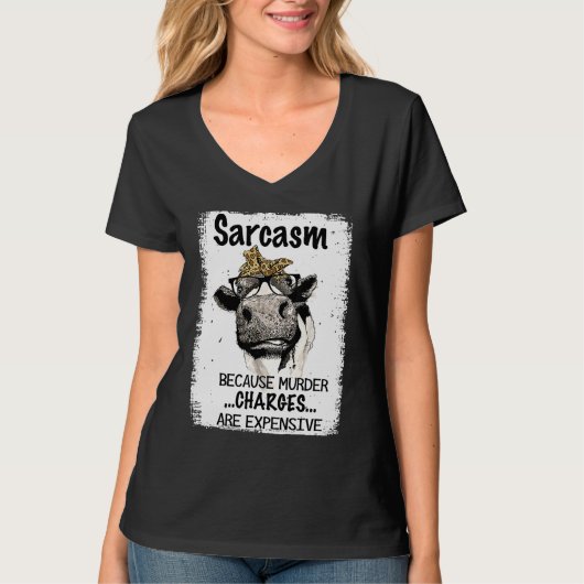 Heifer Cow Sarcasm Because Murder Charges Expensiv T-shirt (Voorkant)