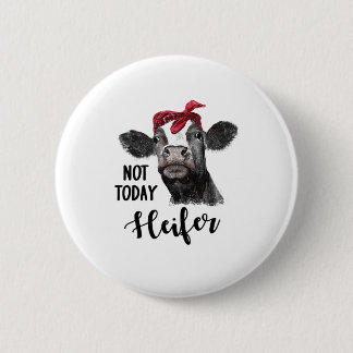 heifer niet vandaag ronde button 5,7 cm