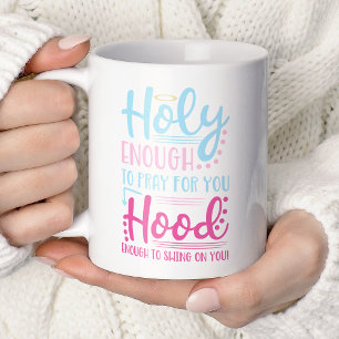 Heilig Genoeg Om Voor Je Te Bidden, Stoer Genoeg O Koffiemok