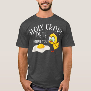 Heilige Crap Pete is dat je paasmakreel Gi doodt T-shirt