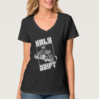 Heilige Driftquote voor een Go Kart-coureur T-shirt