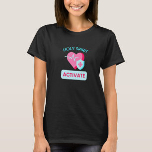 Heilige Geest Activeer - Verpleegster Funny Christ T-shirt