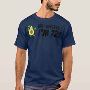 Heilige Guacamole I'm 72 Cartoon Avocado Veggie Pu T-shirt