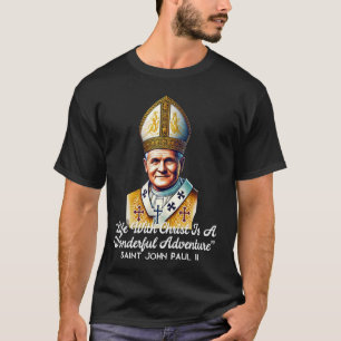 Heilige Johannes Paulus II Katholieke citaten 9 T-shirt