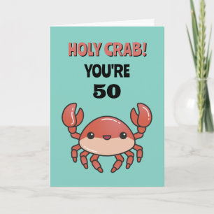 Heilige krab Je bent 50 60 70 Funny Sarcastic Birt Kaart
