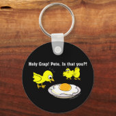 Heilige krap! Pete, ben jij dat? Humor Sleutelhanger (Voorkant)