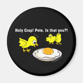 Heilige krap! Pete, ben jij dat? Magneet