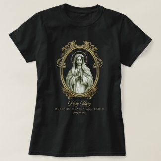 Heilige Maria Koningin van de Hemel en de Aarde Ma T-shirt