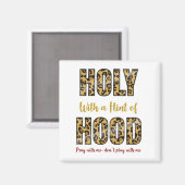 Heilige met een Hint van Hood Pray met mij Magneet (Voorkant / Achterkant)