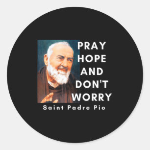 Heilige Padre O Bid Hoop En Maak Je Niet Zorgen Ka Ronde Sticker