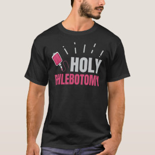 Heilige Phlebotomie Quote voor een flebotomie-tech T-shirt